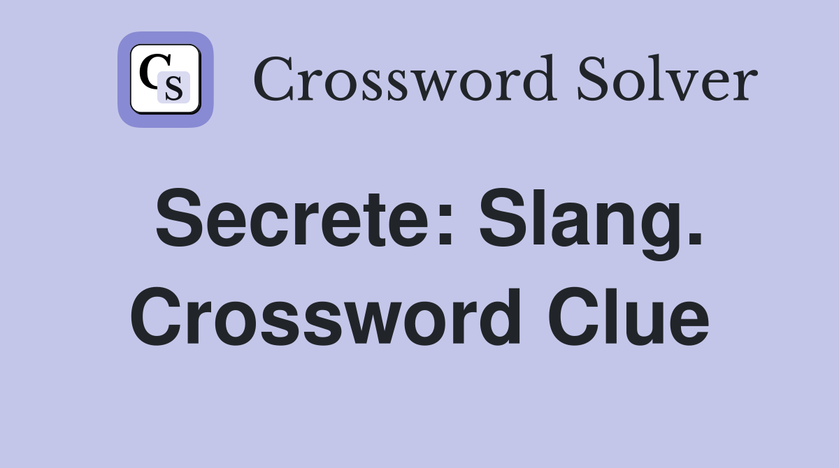Secrete: Slang. Crossword Clue