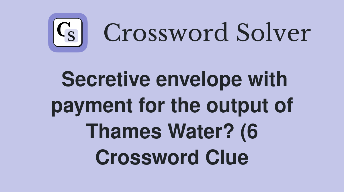 Secretive envelope with payment for the output of Thames Water? (6 Secretive envelope with payment for the output of Thames Water? (6