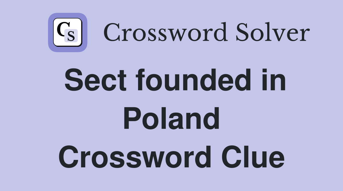Sect founded in Poland Crossword Clue