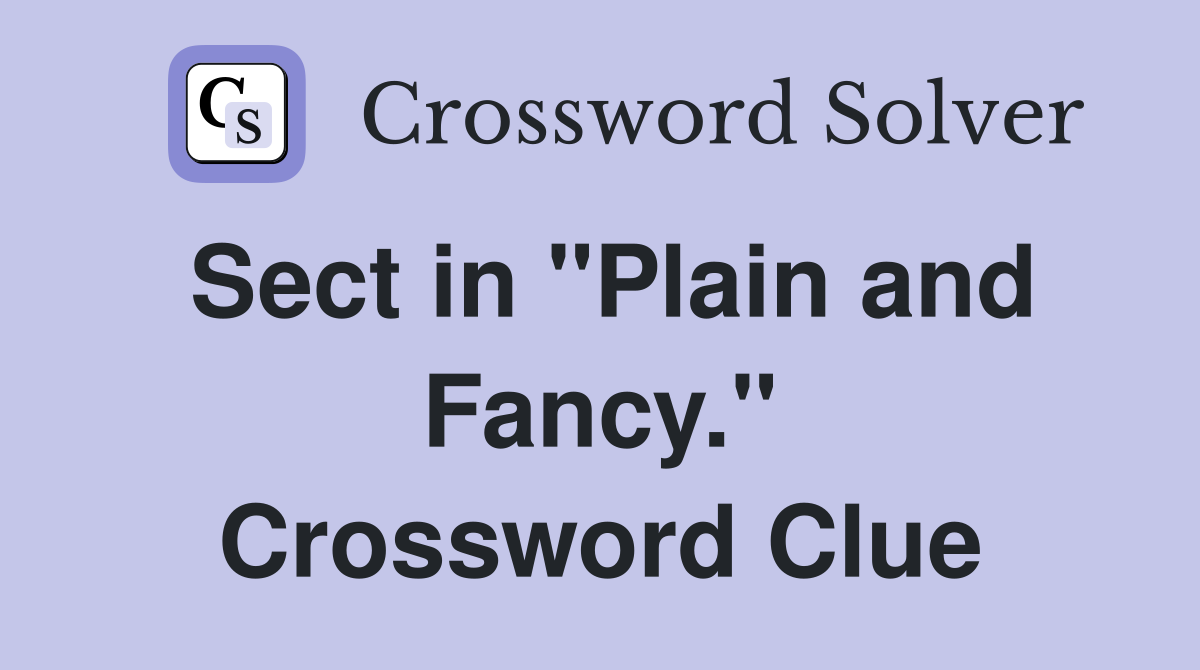 Sect in "Plain and Fancy." Crossword Clue