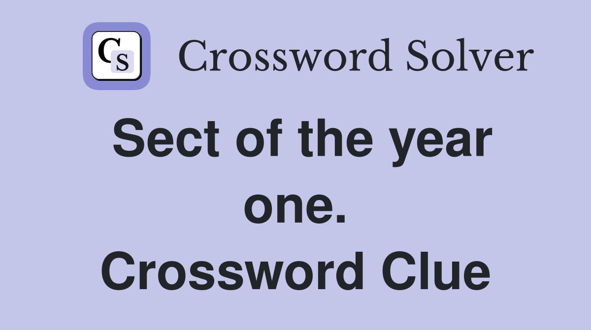 Sect of the year one. Crossword Clue