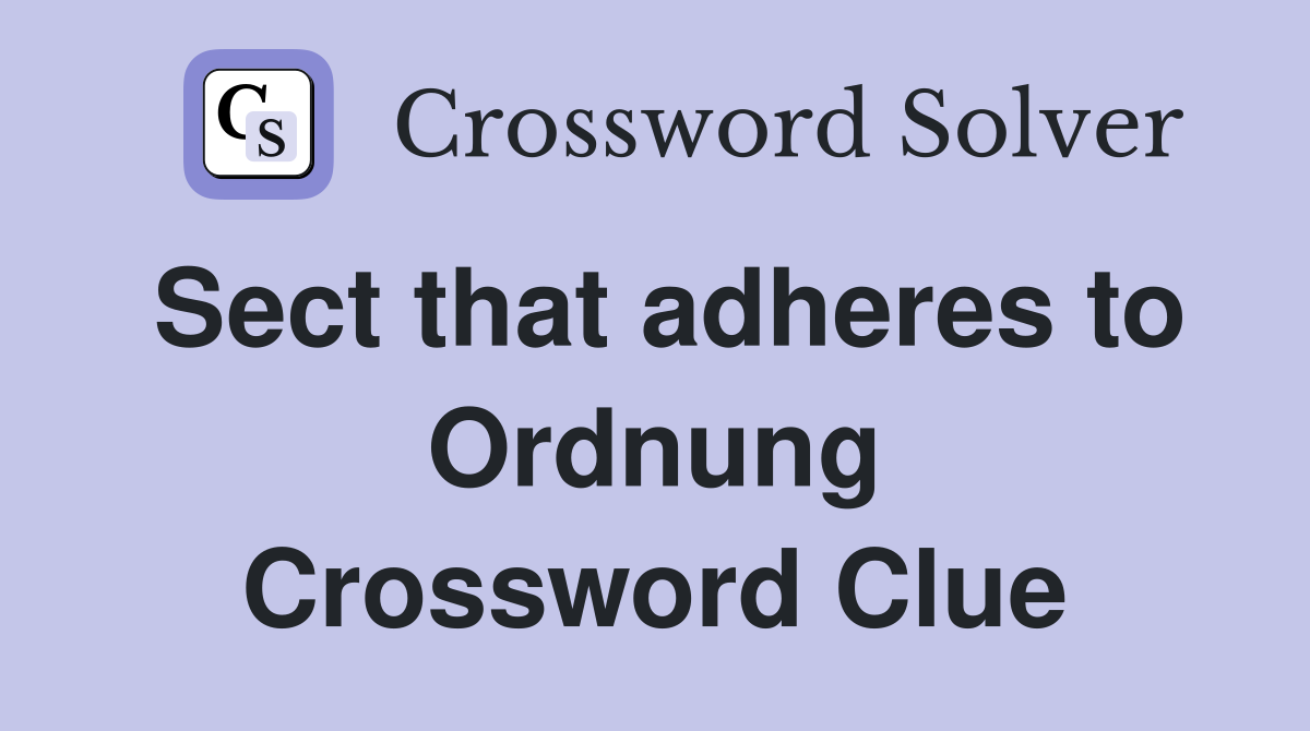 Sect that adheres to Ordnung Crossword Clue