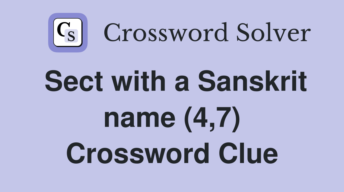 Sect with a Sanskrit name (4,7) Crossword Clue