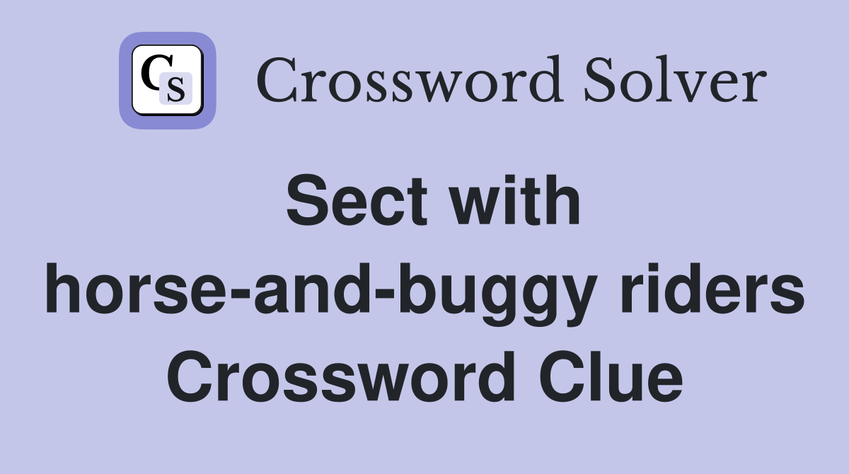 Sect with horse-and-buggy riders Crossword Clue