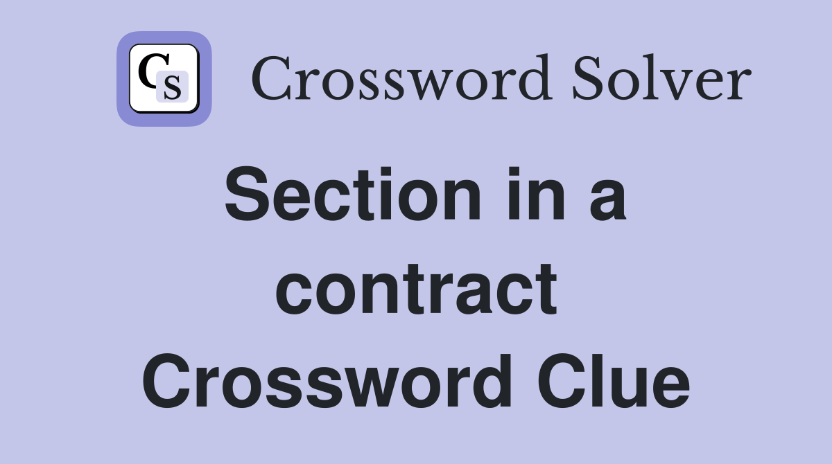 Section in a contract Crossword Clue