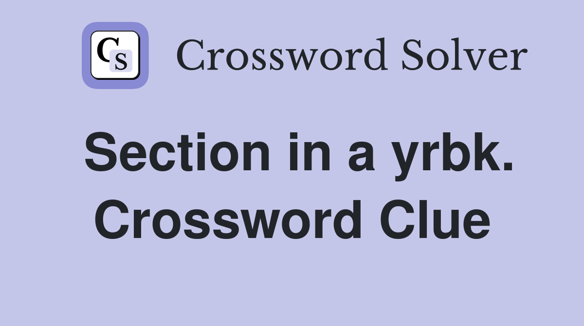 Section in a yrbk. Crossword Clue
