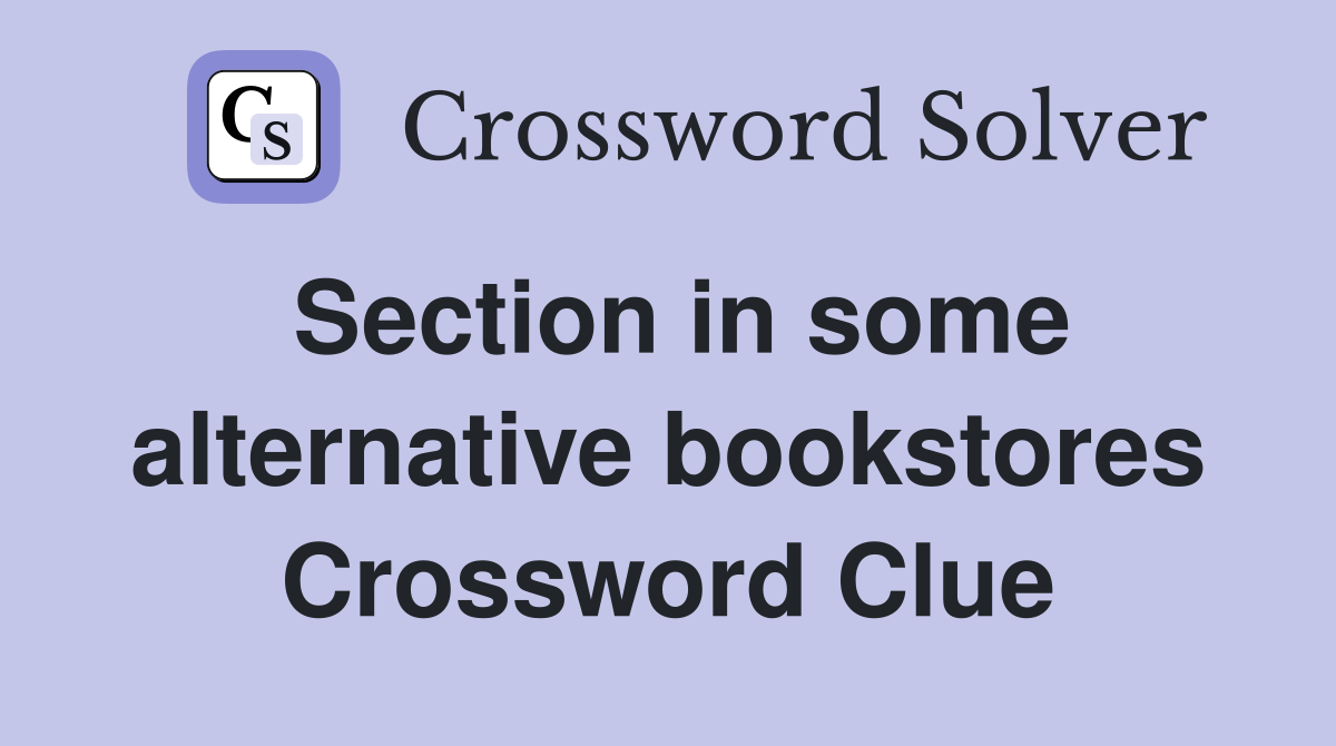 Section in some alternative bookstores Crossword Clue