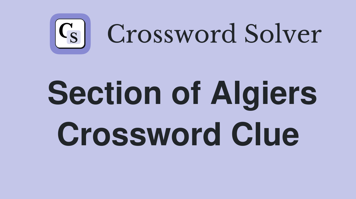 Section of Algiers Crossword Clue