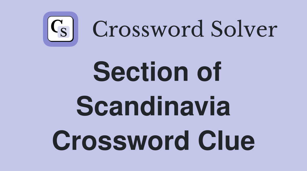 Section of Scandinavia Crossword Clue