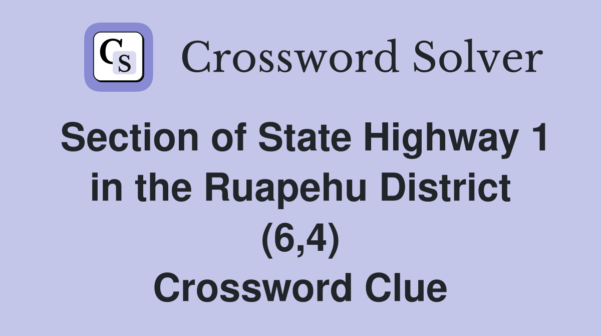 Section of State Highway 1 in the Ruapehu District (6,4) Crossword Clue
