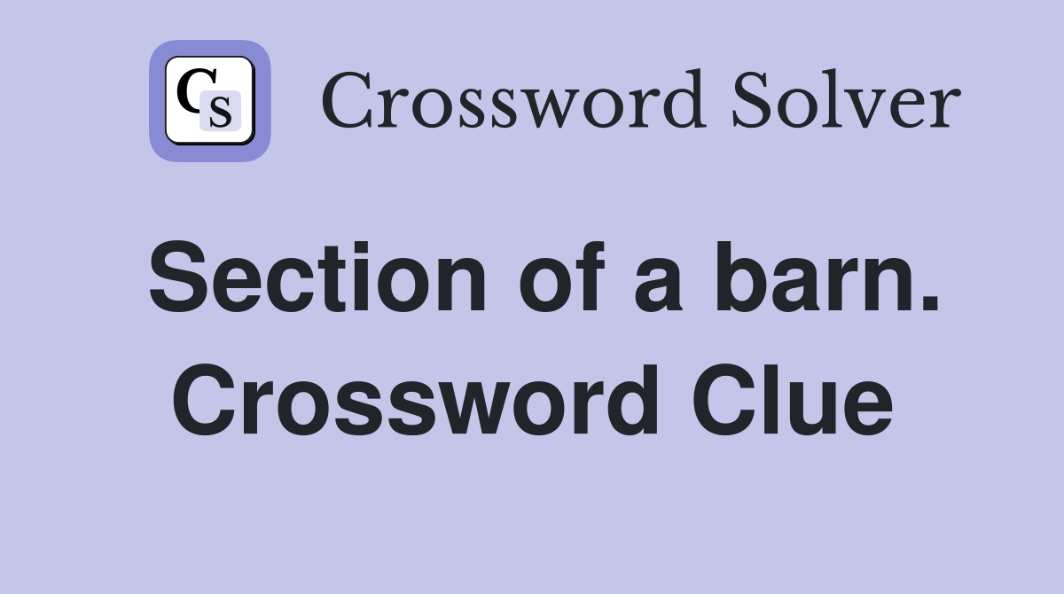 Section of a barn. Crossword Clue