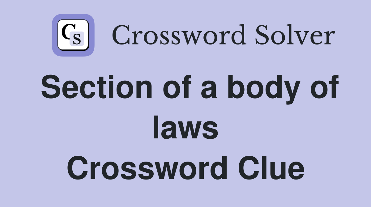 Section of a body of laws Crossword Clue