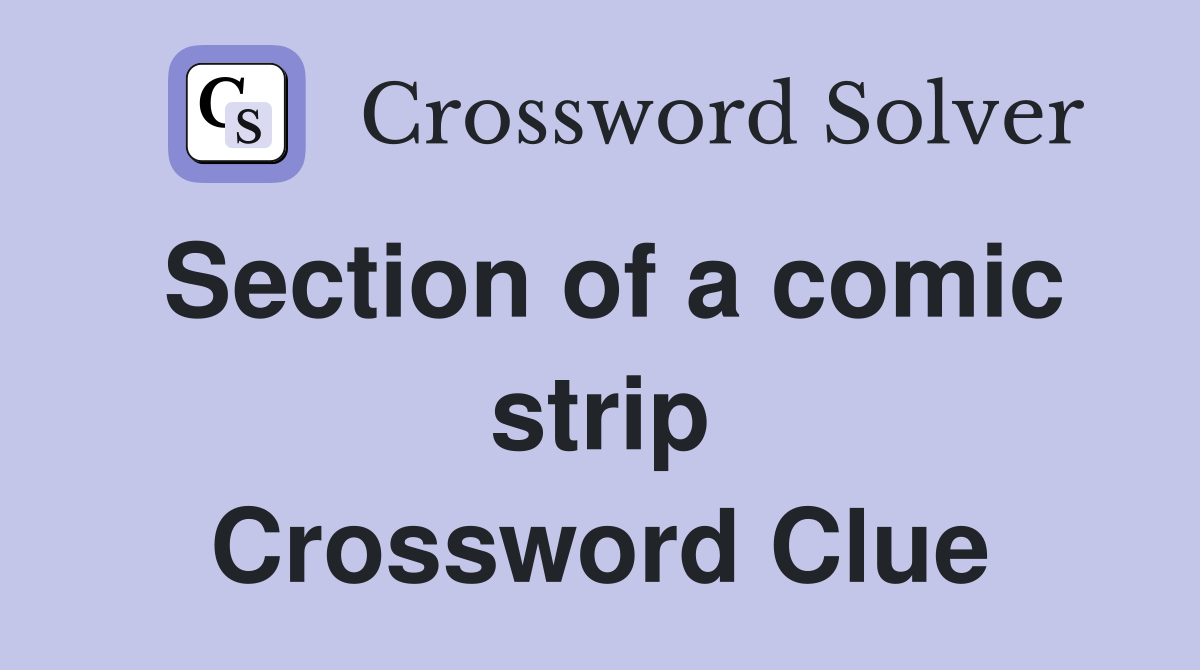 Section of a comic strip Crossword Clue