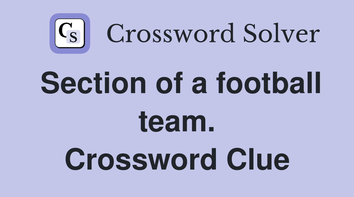 Section of a football team. Crossword Clue