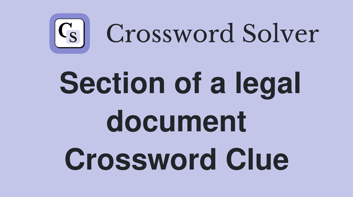 Section of a legal document Crossword Clue