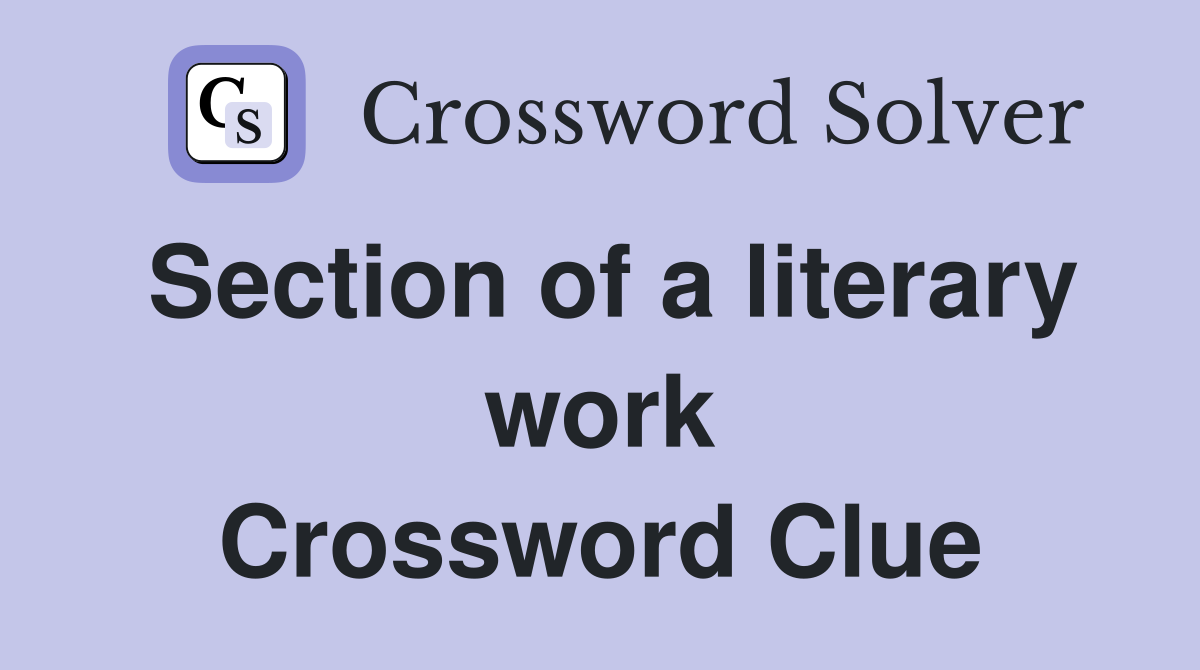 Section of a literary work Crossword Clue