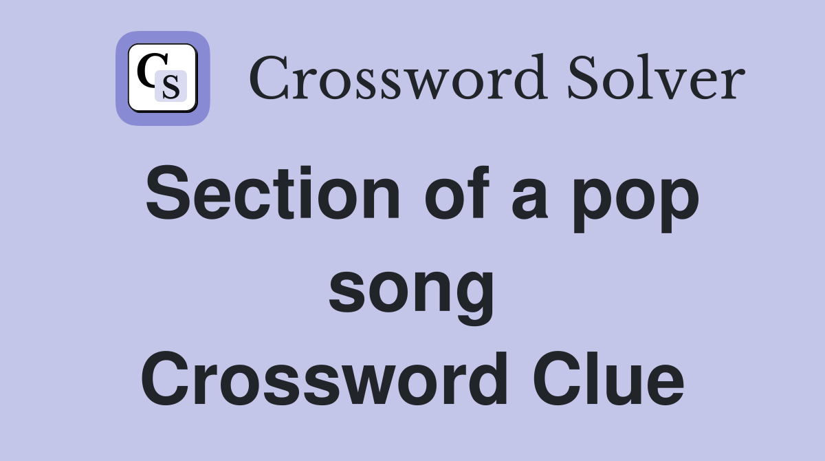 Section of a pop song Crossword Clue