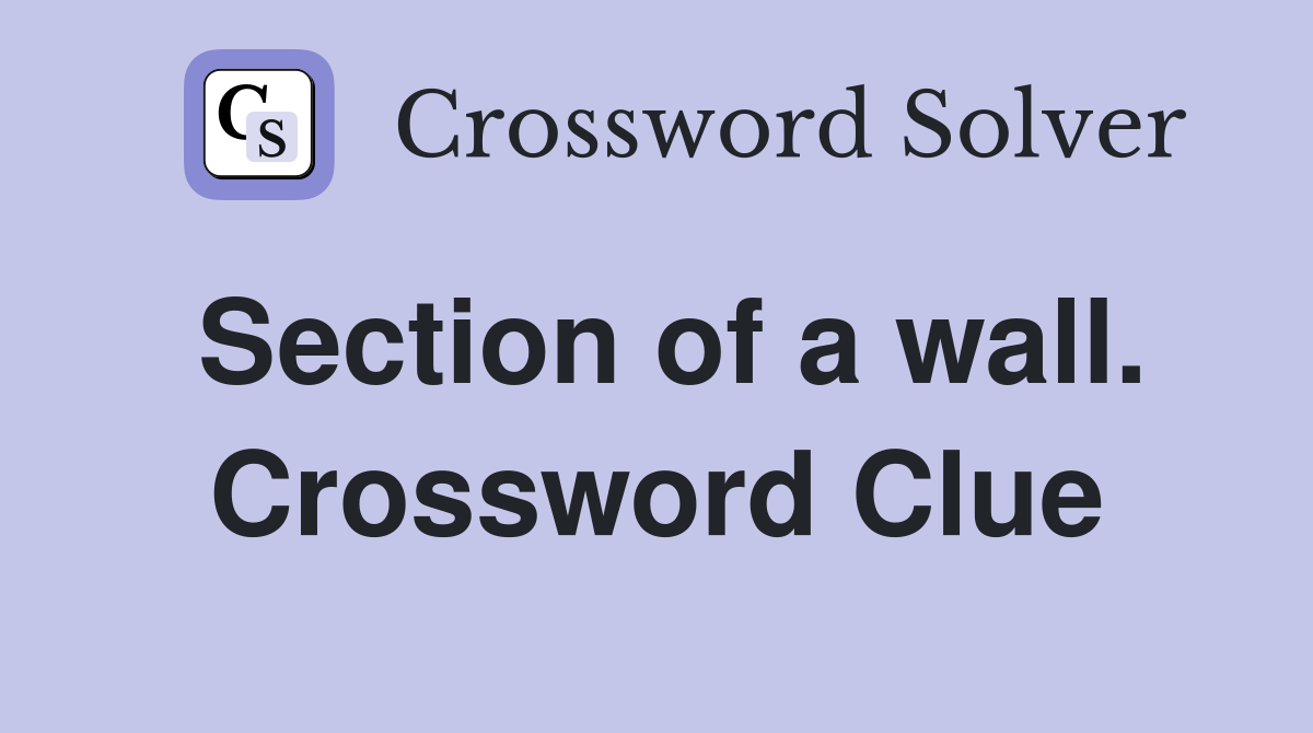 Section of a wall. Crossword Clue