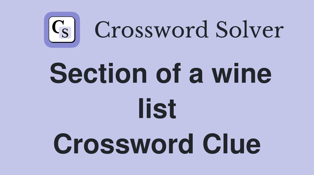 Section of a wine list Crossword Clue