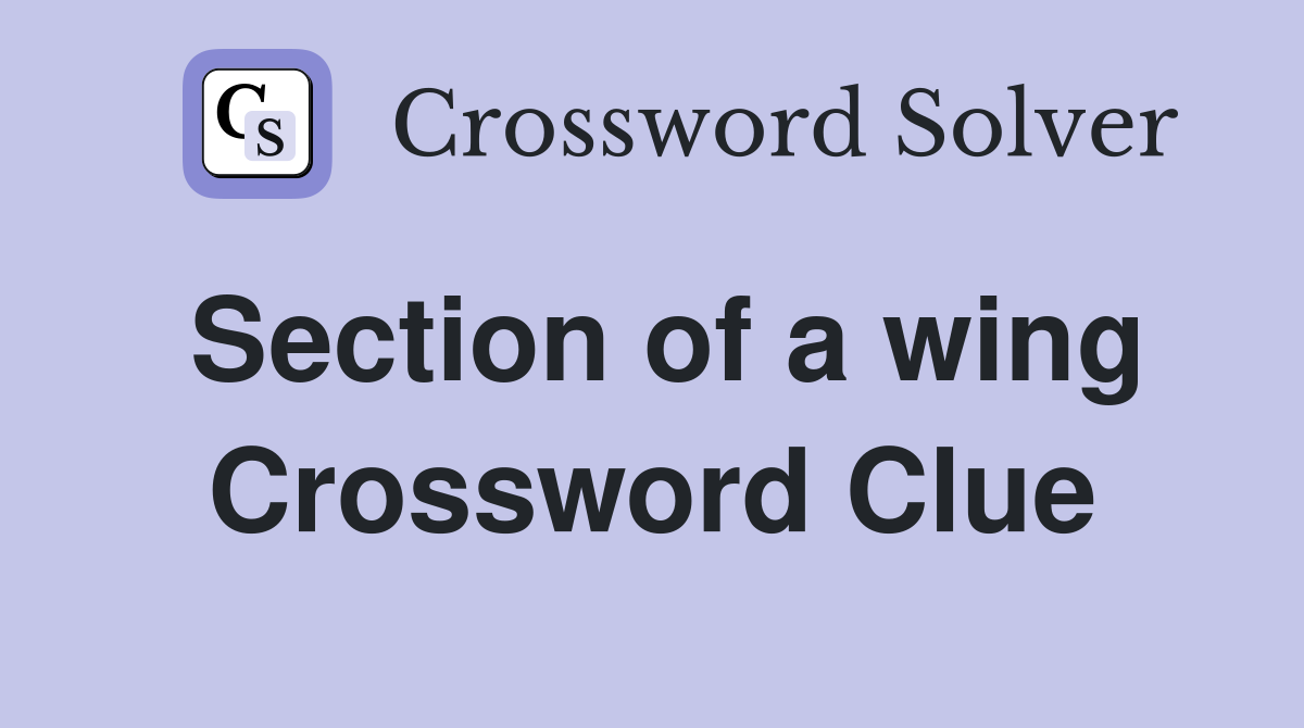 Section of a wing Crossword Clue