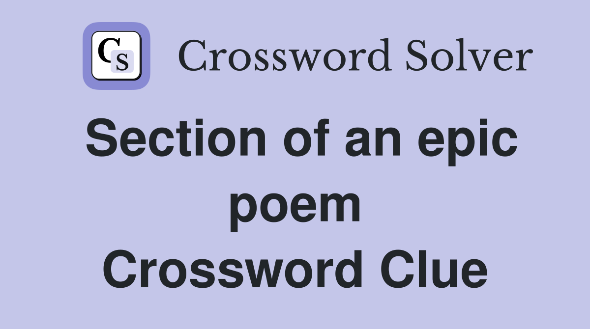 Section of an epic poem Crossword Clue
