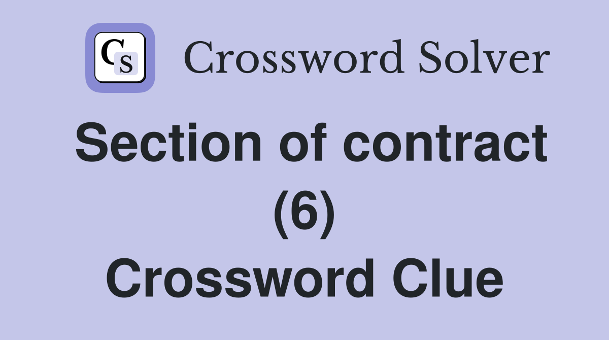 Section of contract (6) Crossword Clue