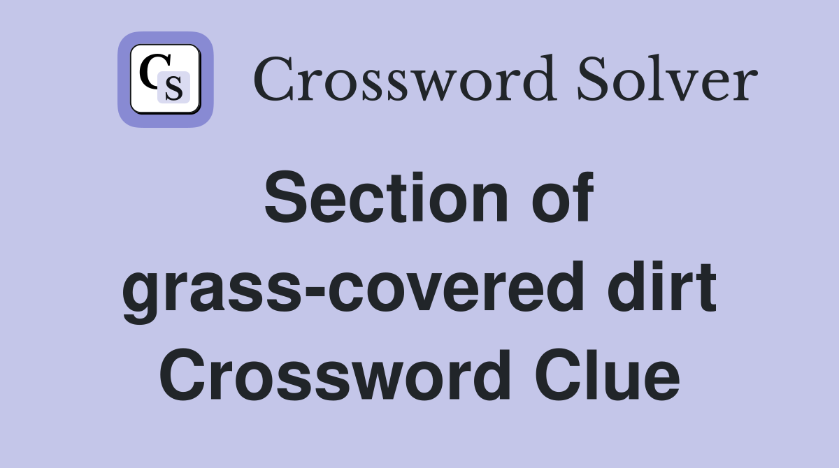 Section of grass-covered dirt Crossword Clue