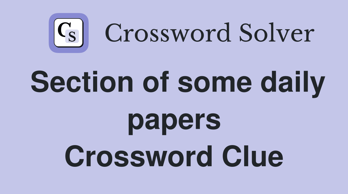 Section of some daily papers Crossword Clue
