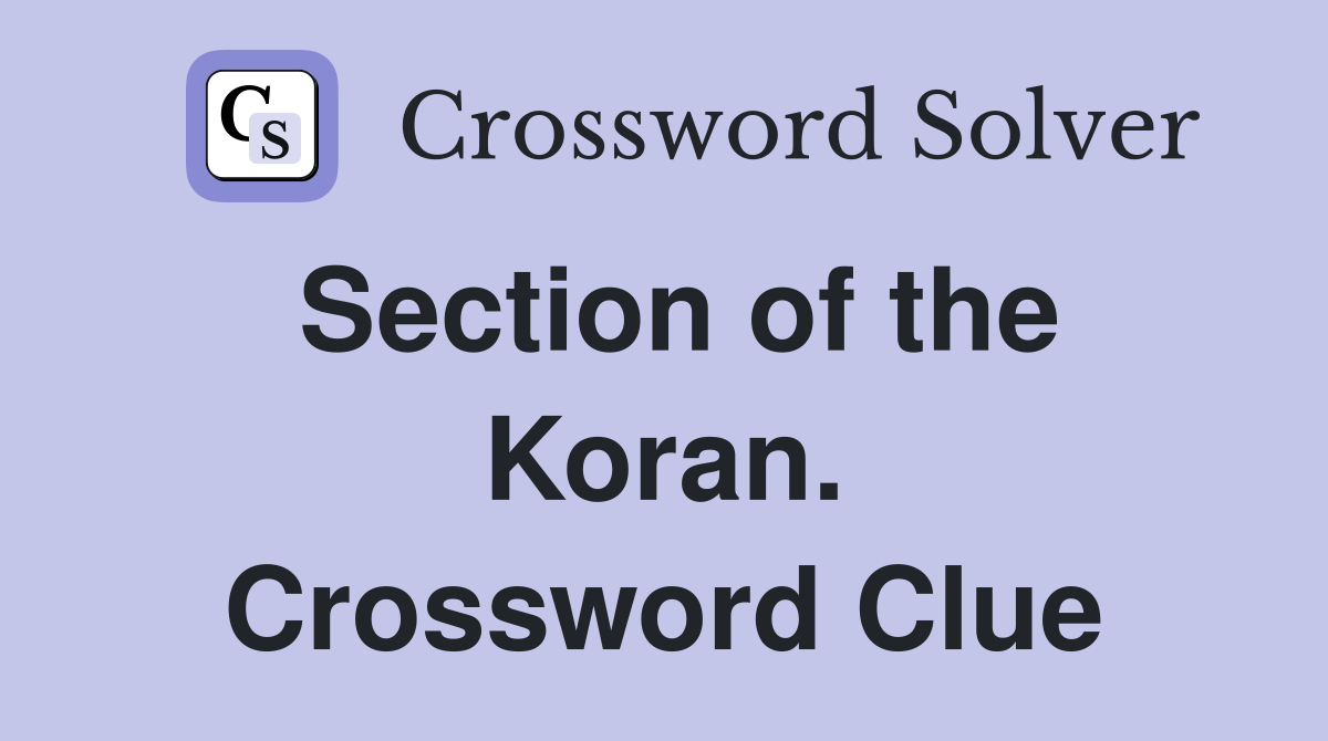 Section of the Koran. Crossword Clue