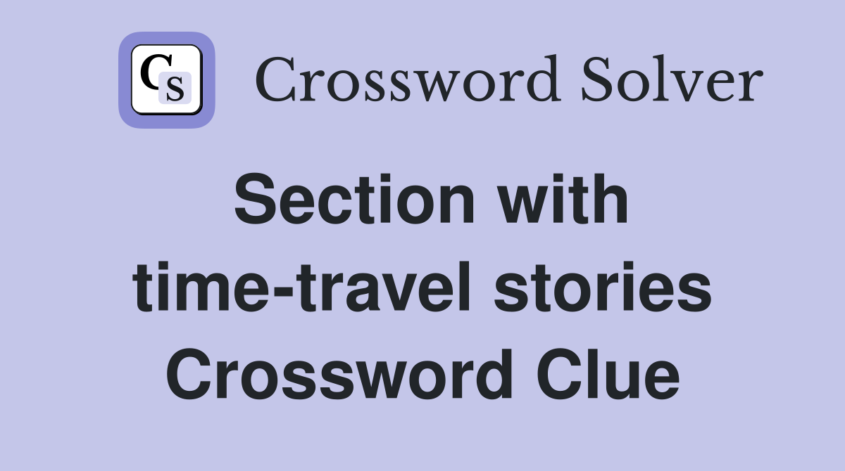 Section with time-travel stories Crossword Clue