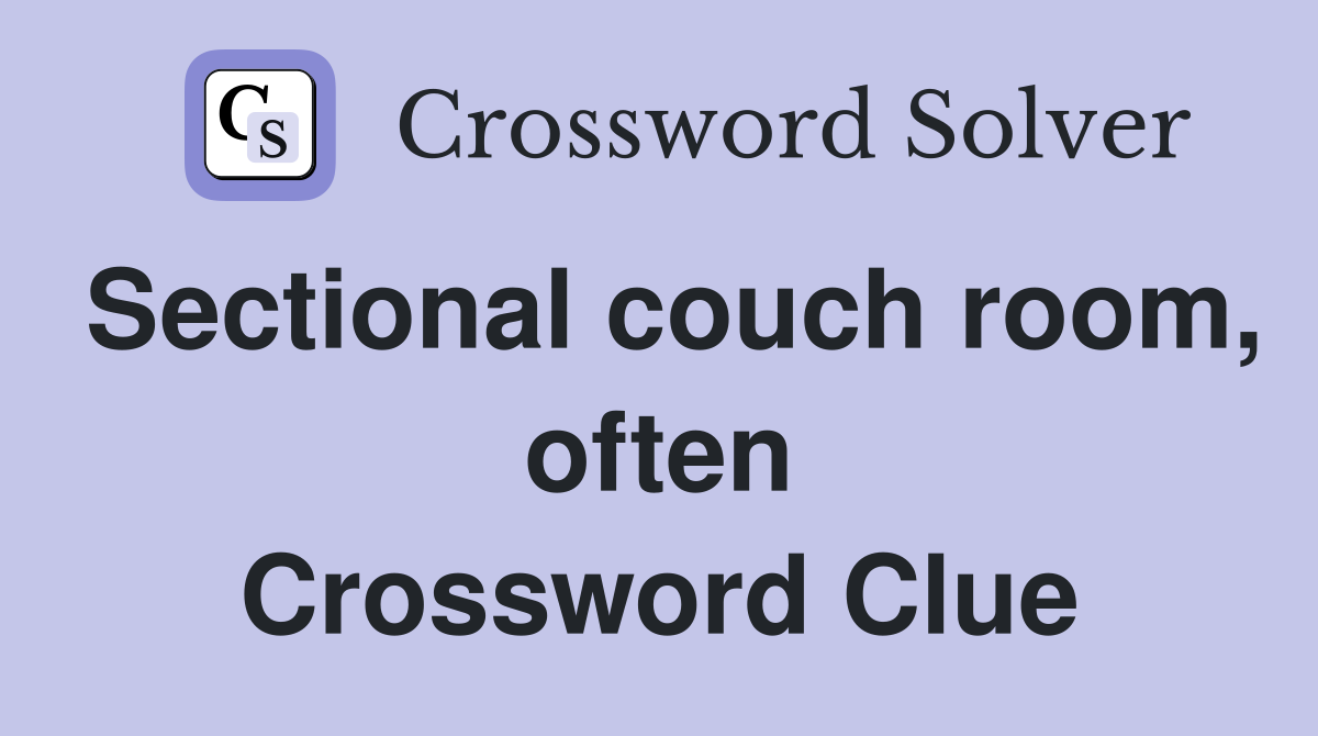 Sectional couch room, often Crossword Clue