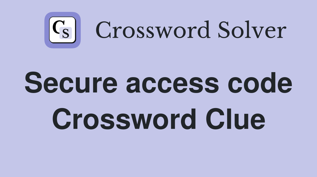 Secure access code  Crossword Clue