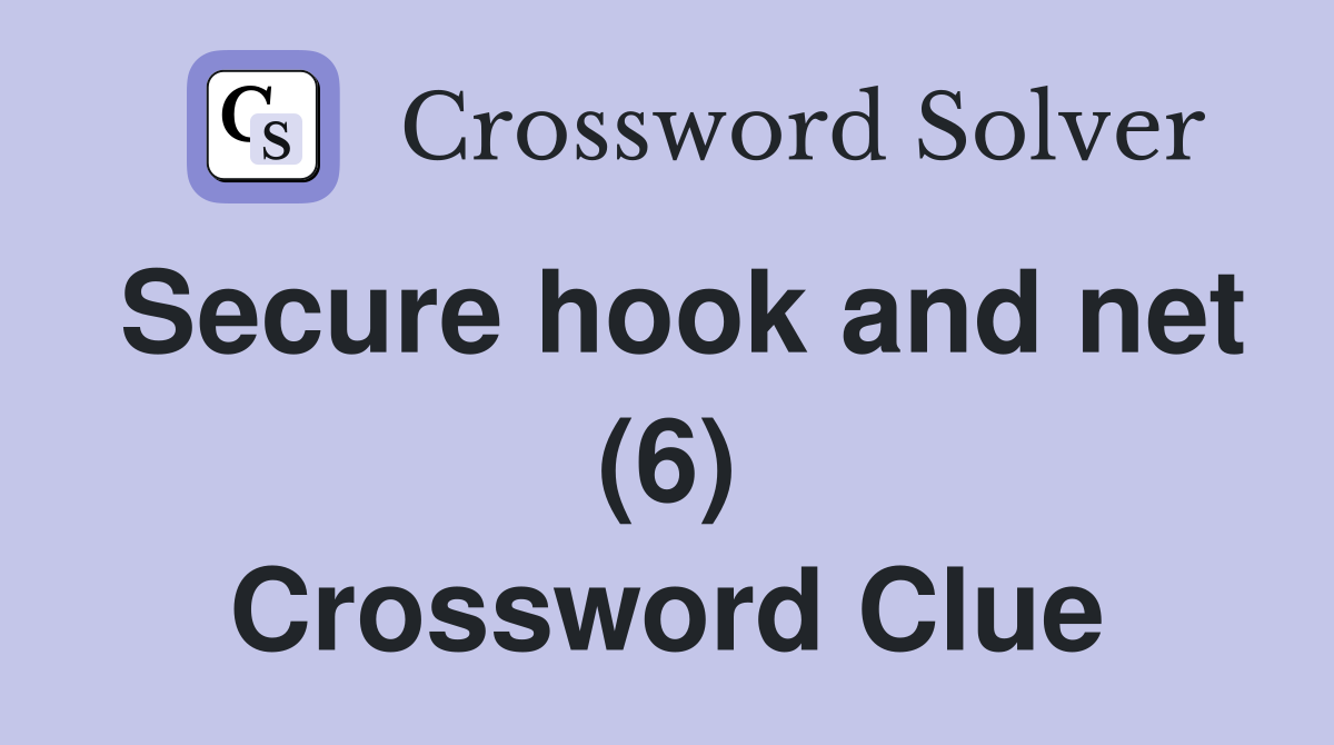 Secure hook and net (6) Crossword Clue