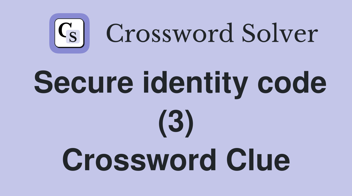 Secure identity code (3) Crossword Clue