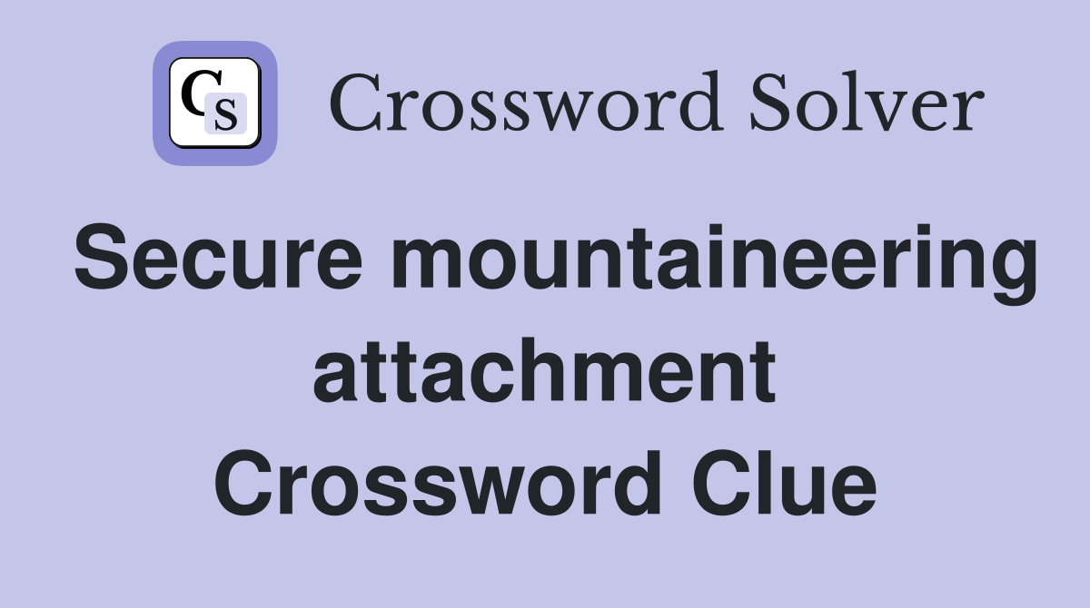 Secure mountaineering attachment Crossword Clue