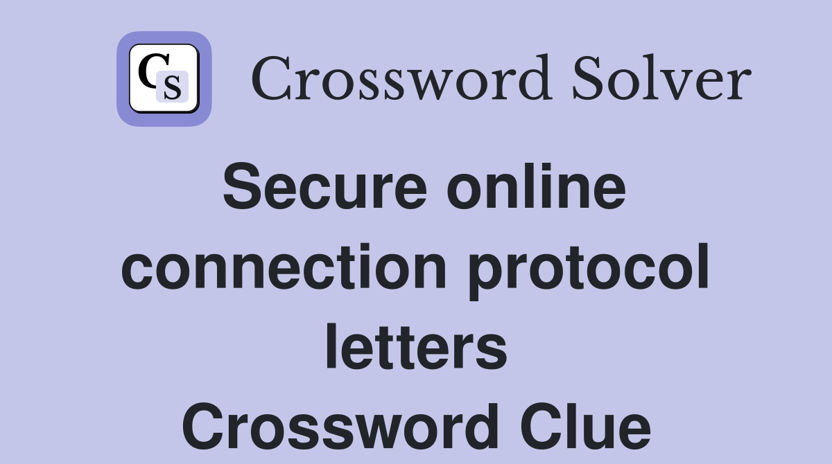 Secure online connection protocol letters Crossword Clue