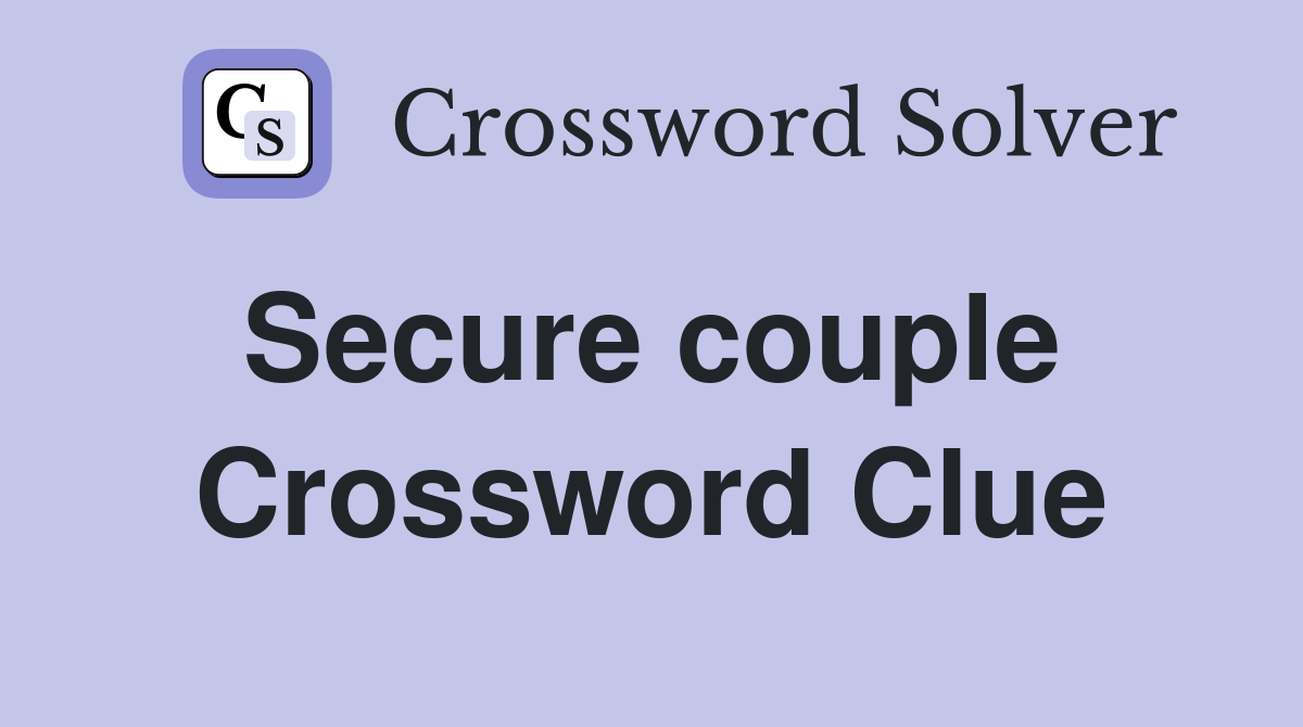 Secure couple  Crossword Clue