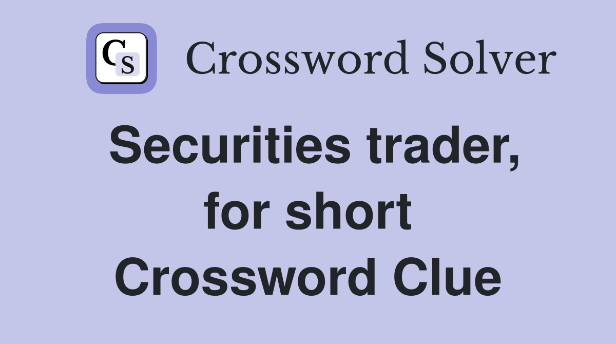 Securities trader, for short Crossword Clue