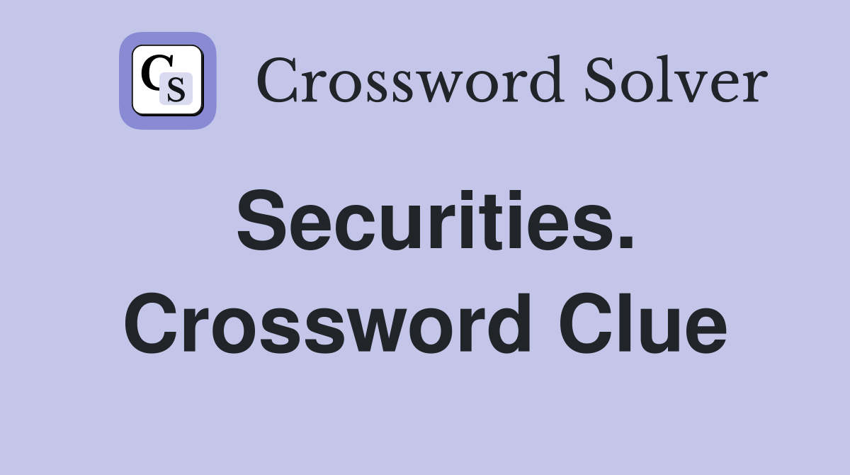 Securities. Crossword Clue