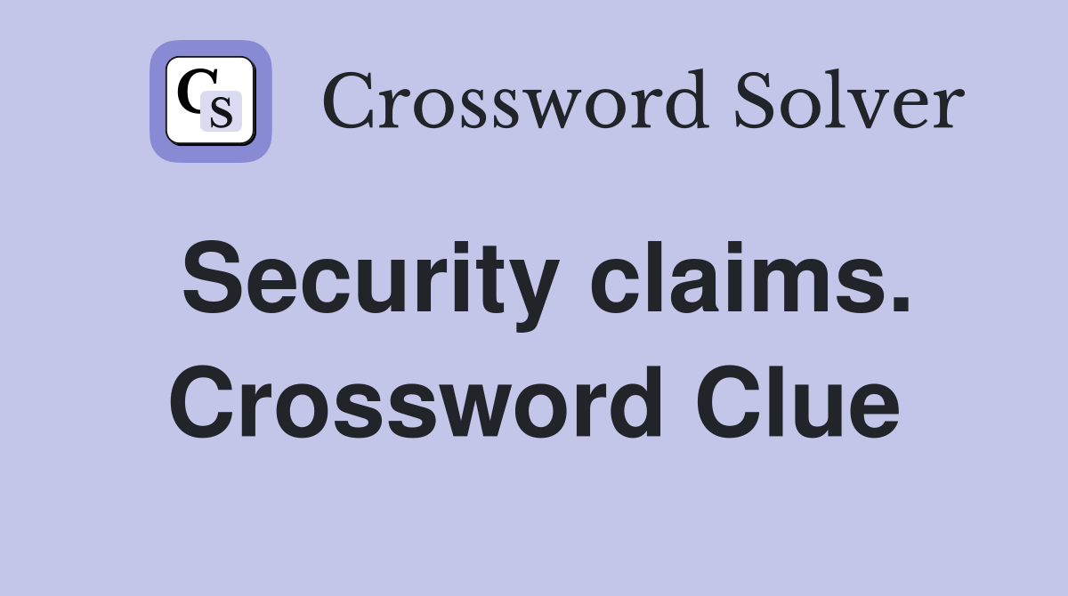 Security claims. Crossword Clue
