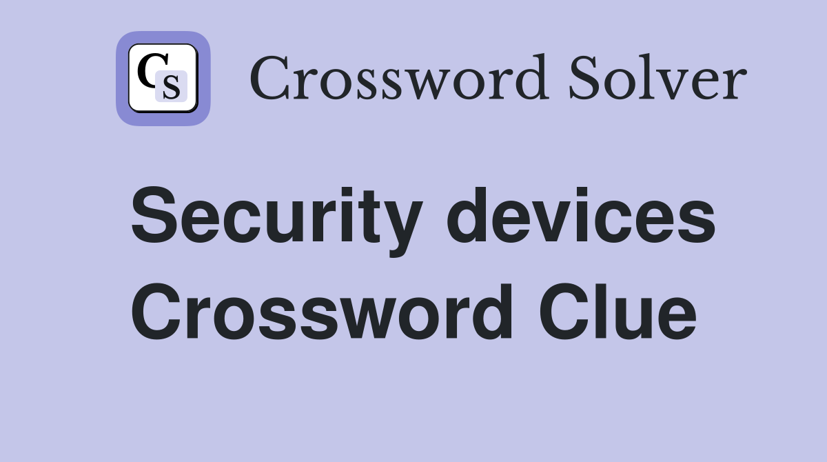 Security devices Crossword Clue