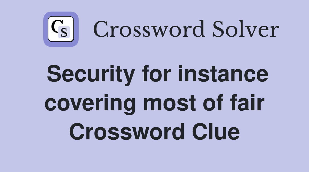Security for instance covering most of fair Crossword Clue