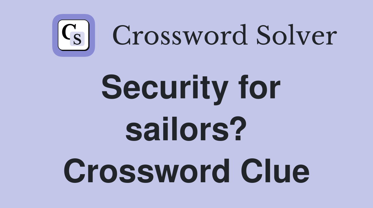 Security for sailors? Crossword Clue