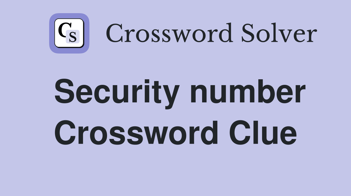 Security number Crossword Clue