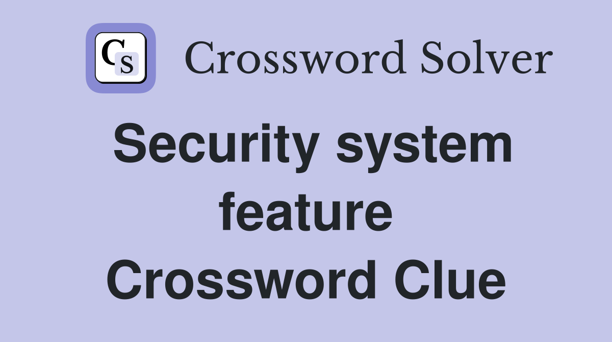 Security system feature Crossword Clue