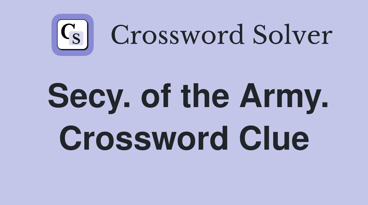 Secy. of the Army. Crossword Clue