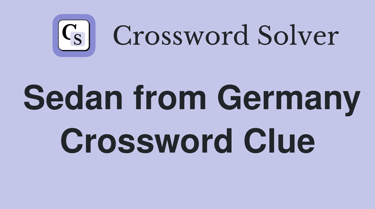 Sedan from Germany Crossword Clue