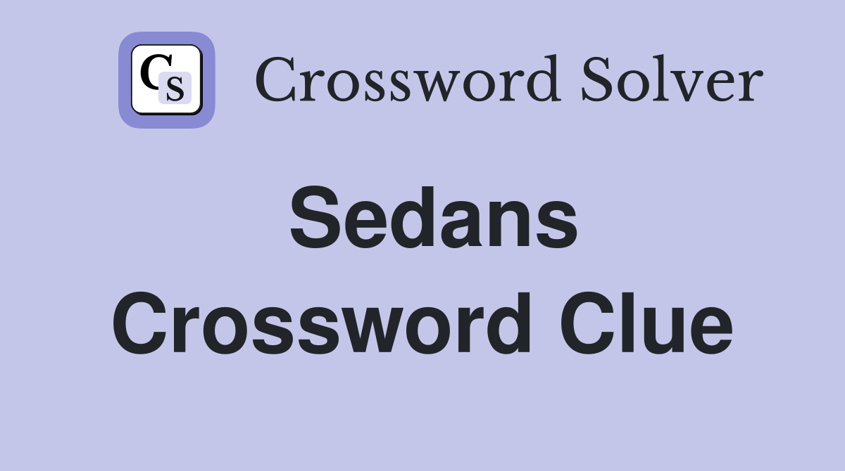 Sedans Crossword Clue
