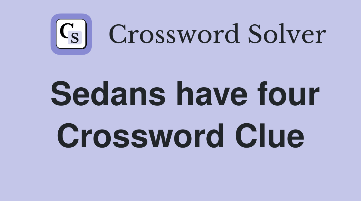 Sedans have four Crossword Clue