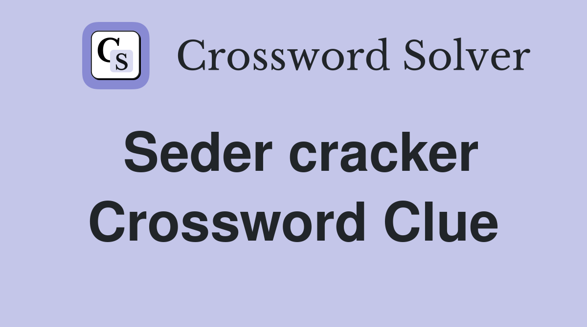Seder cracker Crossword Clue